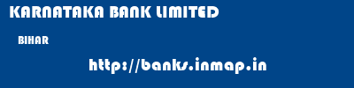 KARNATAKA BANK LIMITED  BIHAR     banks information 